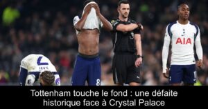Tottenham touche le fond : une défaite historique face à Crystal Palace