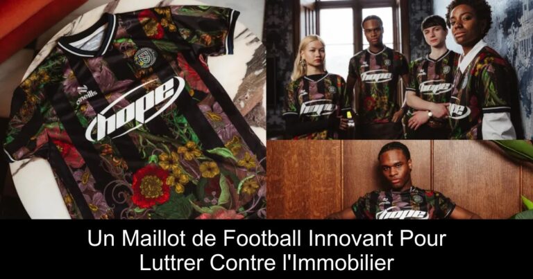 Un Maillot de Football Innovant Pour Luttrer Contre l'Immobilier