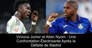 Vinicius Junior et Allan Nyom : Une Confrontation Électrisante Après la Défaite de Madrid