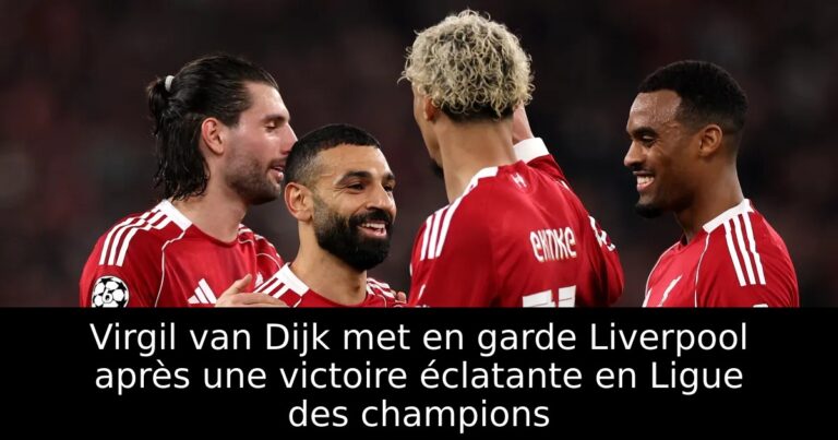 Virgil van Dijk met en garde Liverpool après une victoire éclatante en Ligue des champions