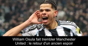 William Osula fait trembler Manchester United : le retour d&rsquo;un ancien espoir
