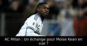 AC Milan : Un échange pour Moise Kean en vue ?