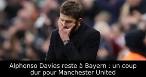 Alphonso Davies reste à Bayern : un coup dur pour Manchester United