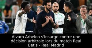Alvaro Arbeloa s&rsquo;insurge contre une décision arbitrale lors du match Real Betis – Real Madrid