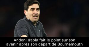 Andoni Iraola fait le point sur son avenir après son départ de Bournemouth