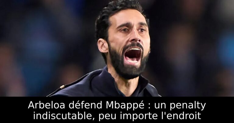 Arbeloa défend Mbappé : un penalty indiscutable, peu importe l'endroit