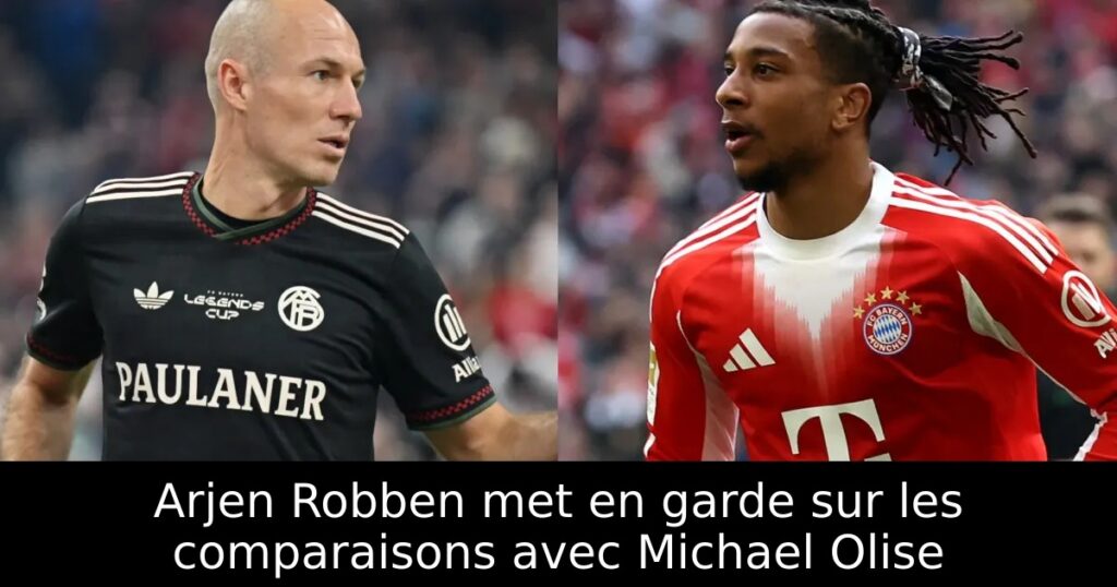 Arjen Robben met en garde sur les comparaisons avec Michael Olise