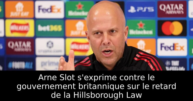 Arne Slot s'exprime contre le gouvernement britannique sur le retard de la Hillsborough Law