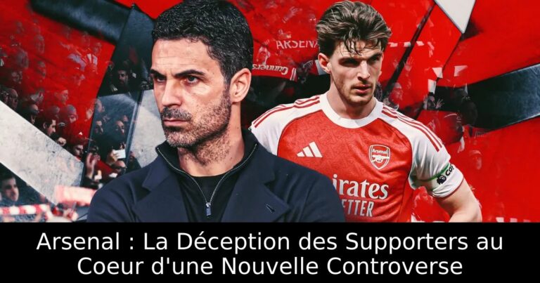 Arsenal : La Déception des Supporters au Coeur d'une Nouvelle Controverse