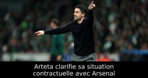 Arteta clarifie sa situation contractuelle avec Arsenal