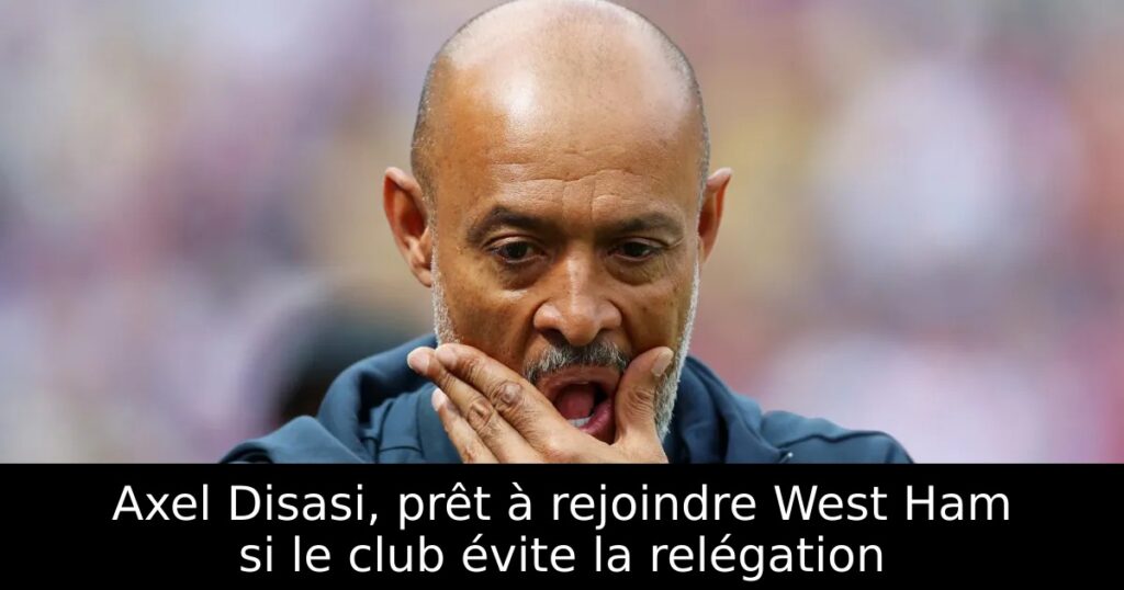 Axel Disasi, prêt à rejoindre West Ham si le club évite la relégation