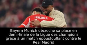Bayern Munich décroche sa place en demi-finale de la Ligue des champions grâce à un match époustouflant contre le Real Madrid