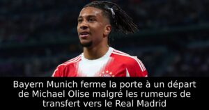 Bayern Munich ferme la porte à un départ de Michael Olise malgré les rumeurs de transfert vers le Real Madrid