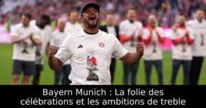 Bayern Munich : La folie des célébrations et les ambitions de treble