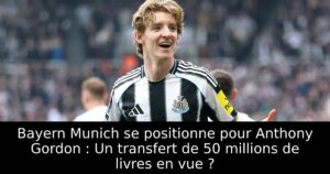 Bayern Munich se positionne pour Anthony Gordon : Un transfert de 50 millions de livres en vue ?