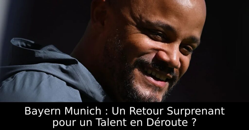 Bayern Munich : Un Retour Surprenant pour un Talent en Déroute ?