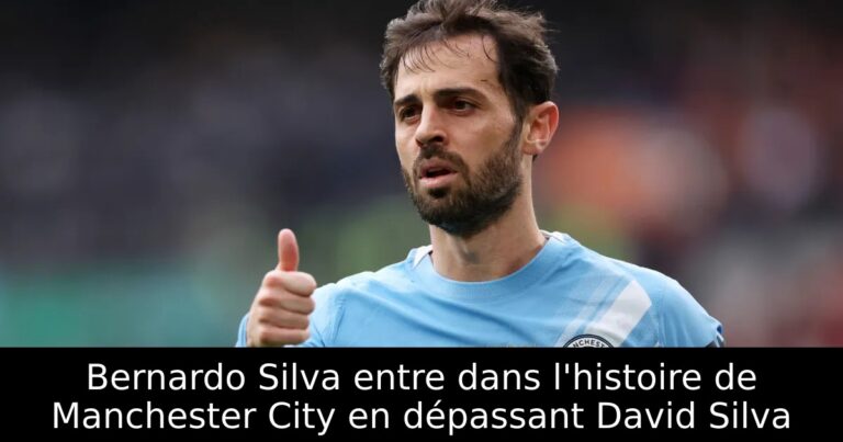 Bernardo Silva entre dans l'histoire de Manchester City en dépassant David Silva