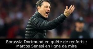 Borussia Dortmund en quête de renforts : Marcos Senesi en ligne de mire