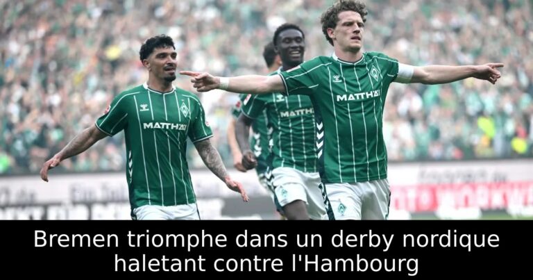 Bremen triomphe dans un derby nordique haletant contre l'Hambourg