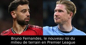 Bruno Fernandes, le nouveau roi du milieu de terrain en Premier League