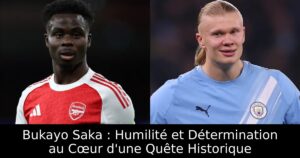 Bukayo Saka : Humilité et Détermination au Cœur d&rsquo;une Quête Historique