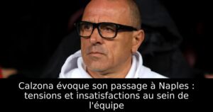Calzona évoque son passage à Naples : tensions et insatisfactions au sein de l&rsquo;équipe