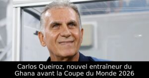 Carlos Queiroz, nouvel entraîneur du Ghana avant la Coupe du Monde 2026