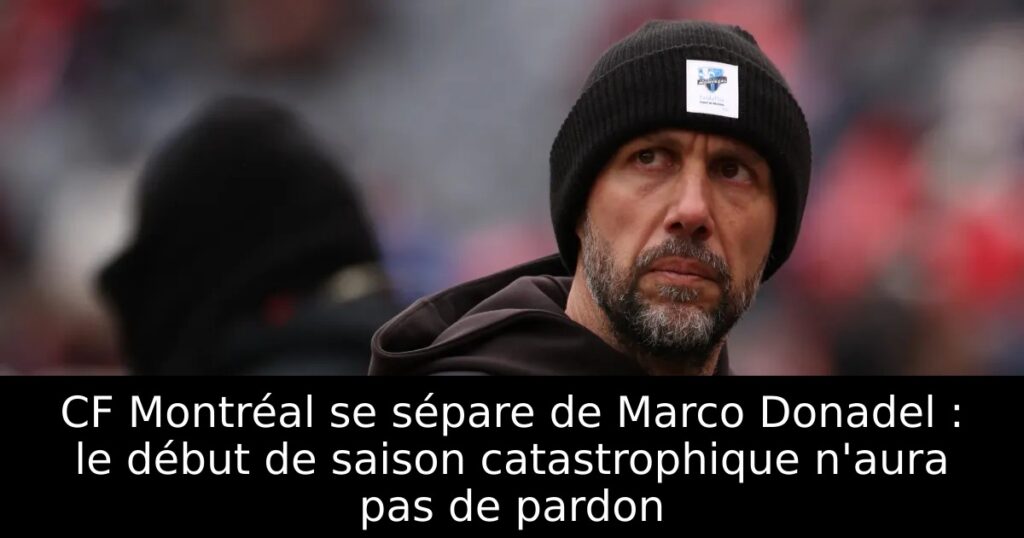 CF Montréal se sépare de Marco Donadel : le début de saison catastrophique n&rsquo;aura pas de pardon