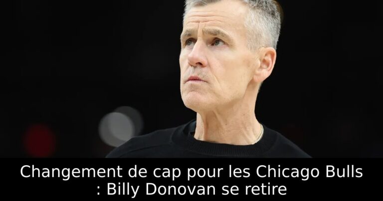 Changement de cap pour les Chicago Bulls : Billy Donovan se retire