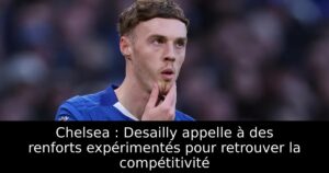 Chelsea : Desailly appelle à des renforts expérimentés pour retrouver la compétitivité