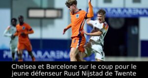 Chelsea et Barcelone sur le coup pour le jeune défenseur Ruud Nijstad de Twente