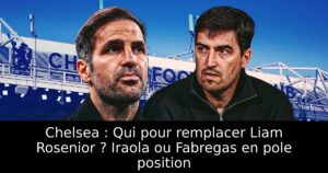 Chelsea : Qui pour remplacer Liam Rosenior ? Iraola ou Fabregas en pole position
