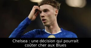 Chelsea : une décision qui pourrait coûter cher aux Blues