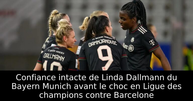 Confiance intacte de Linda Dallmann du Bayern Munich avant le choc en Ligue des champions contre Barcelone
