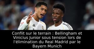 Conflit sur le terrain : Bellingham et Vinicius Junior sous tension lors de l&rsquo;élimination du Real Madrid par le Bayern Munich