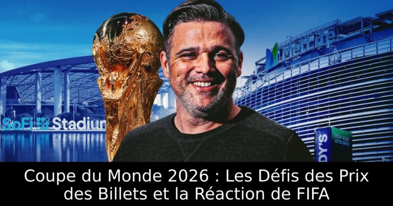 Coupe du Monde 2026 : Les Défis des Prix des Billets et la Réaction de FIFA