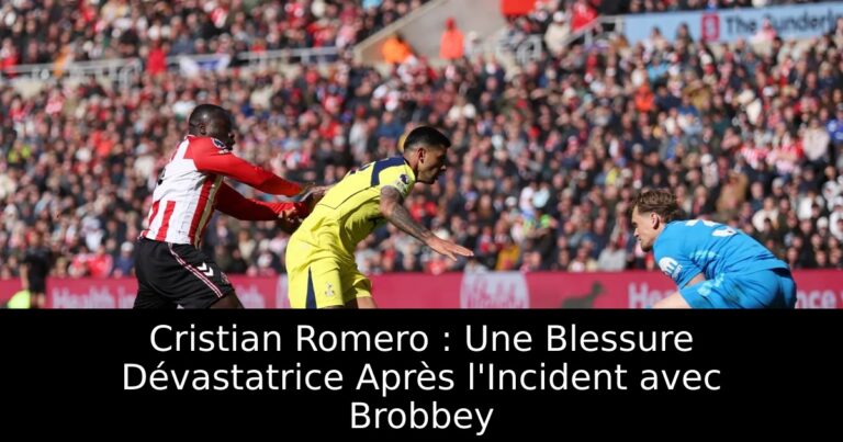Cristian Romero : Une Blessure Dévastatrice Après l'Incident avec Brobbey