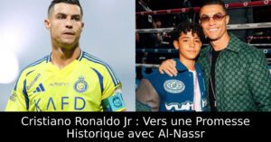Cristiano Ronaldo Jr : Vers une Promesse Historique avec Al-Nassr