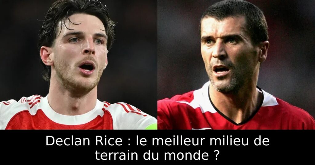 Declan Rice : le meilleur milieu de terrain du monde ?