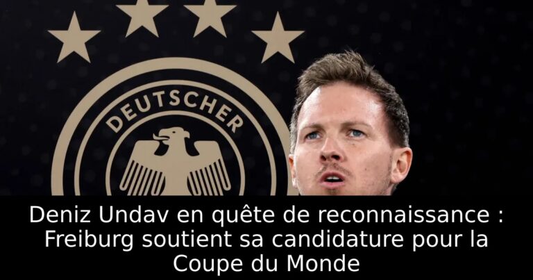 Deniz Undav en quête de reconnaissance : Freiburg soutient sa candidature pour la Coupe du Monde