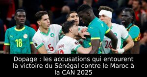 Dopage : les accusations qui entourent la victoire du Sénégal contre le Maroc à la CAN 2025