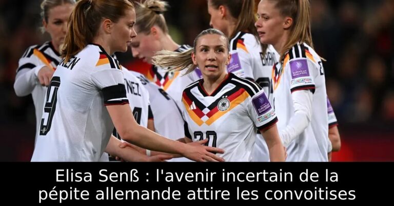 Elisa Senß : l'avenir incertain de la pépite allemande attire les convoitises