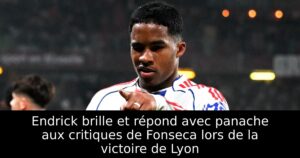 Endrick brille et répond avec panache aux critiques de Fonseca lors de la victoire de Lyon