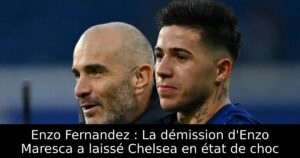 Enzo Fernandez : La démission d&rsquo;Enzo Maresca a laissé Chelsea en état de choc