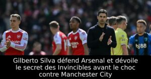 Gilberto Silva défend Arsenal et dévoile le secret des Invincibles avant le choc contre Manchester City