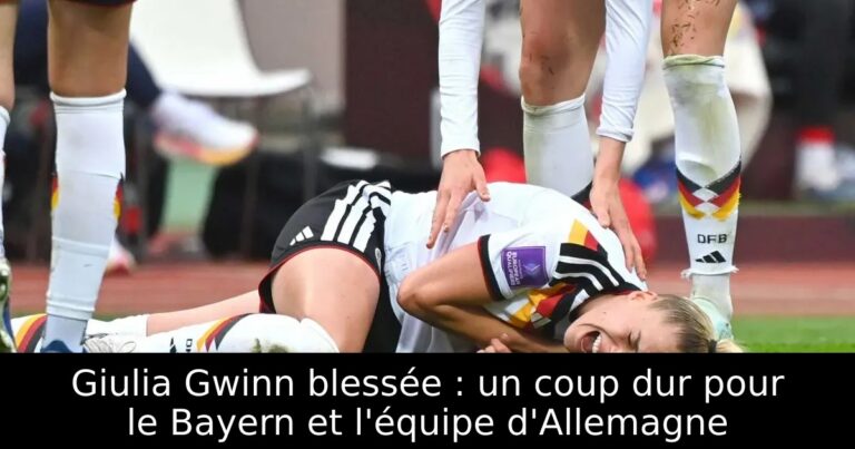 Giulia Gwinn blessée : un coup dur pour le Bayern et l'équipe d'Allemagne