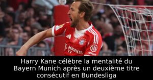 Harry Kane célèbre la mentalité du Bayern Munich après un deuxième titre consécutif en Bundesliga