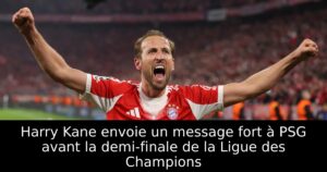Harry Kane envoie un message fort à PSG avant la demi-finale de la Ligue des Champions
