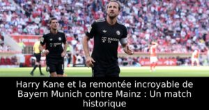 Harry Kane et la remontée incroyable de Bayern Munich contre Mainz : Un match historique