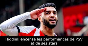 Hiddink encense les performances de PSV et de ses stars